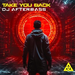 New Release | Take You Back | DJ AfterBass | 2025