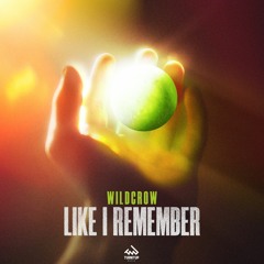 Wildcrow - Like I Remember [Turnitup] *Supported by Nicky Romero, Mike Williams, Bingo Players..."