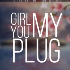 Charlieonnafriday- Girl You My Plug