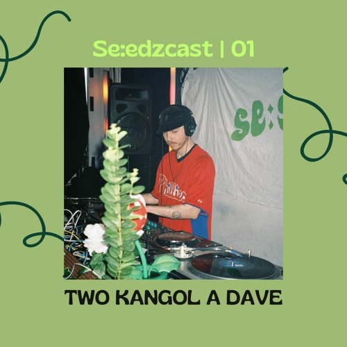 Se:edzcast 01 - Two Kangol a Dave