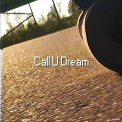 Call U Dream