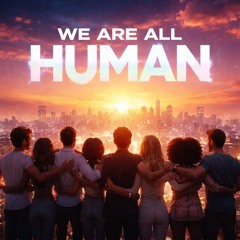 We AreAll Human