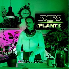 Snips with Plants #12 (Progressive House & Melodic Techno DJ Mix) 06/25