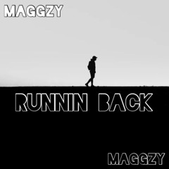 MAGGZY - RUNNIN BACK (free download)