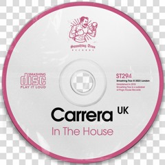 CARRERA (UK) - In The House [ST294] Smashing Trax / 10th November 2023