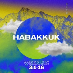 Habakkuk || 3:1-16 || Pastor David