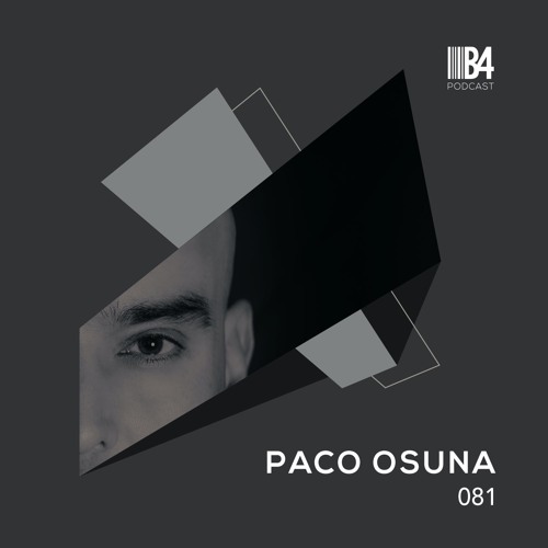 PACO OSUNA. B4Podcast 081