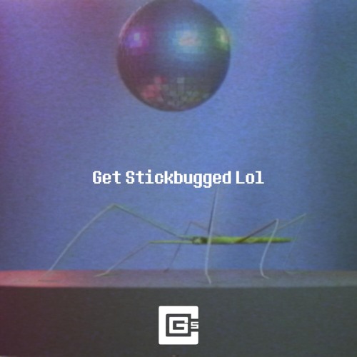Get Stickbugged Lol