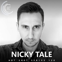 [HOT SHOT SERIES 120] - Podcast by Nicky Tale [M.D.H.]
