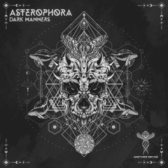Asterophora - Dark Manners EP (Preview Mix) out JAN 2021