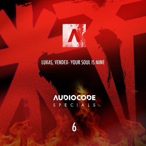 Lukas, Vendex - Your Soul Is Mine [Audiocode Specials 006] Preview