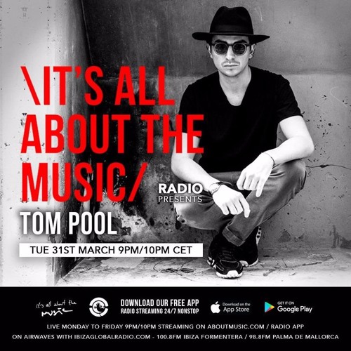 TOM POOL - "IT´S ALL ABOUT THE MUSIC" IBIZA GLOBAL RADIO 31.03.2020