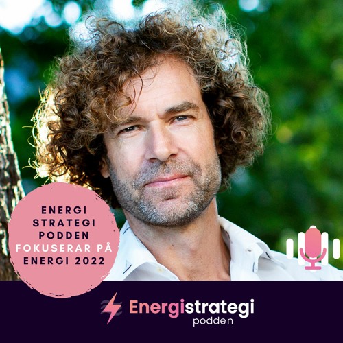#93 - EnergiStrategiPodden fokuserar på ENERGI 2022 med Markus Wråke, Energiforsk