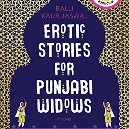 free EBOOK ✏️ Erotic Stories for Punjabi Widows: A Novel by  Balli Kaur Jaswal [EBOOK