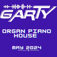 GaRtY Organ Piano House may 2024