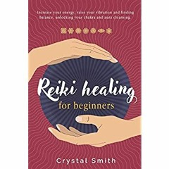 [PDF] ⚡️ eBook Reiki Healing for Beginners Increase your Energy  Raise your Vibration and Findin