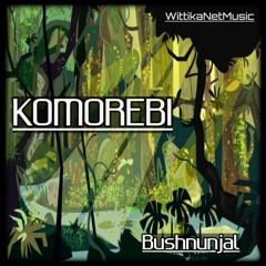 Komorebi - Bushnunjal  ( Out Now Via WittikaNet Bandcamp )