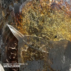 Monday Meetings 12 - Menzurrr