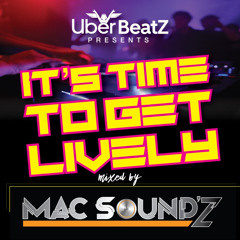 Its Time To Get Lively 2 Mixed By Mac Sound'z