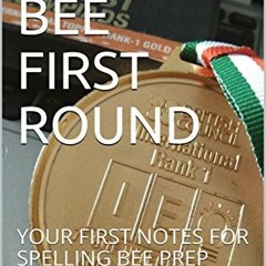 [PDF] ❤️ Read SPELLING BEE FIRST ROUND: YOUR FIRST NOTES FOR SPELLING BEE PREP by  Singh