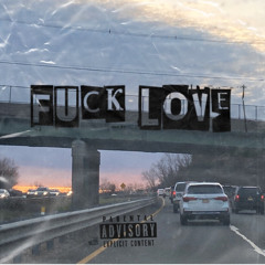 FUCK LOVE ft yxnggoat