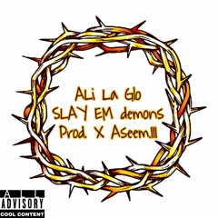 SLAY EM Demons (Prod. X Aseem.III)