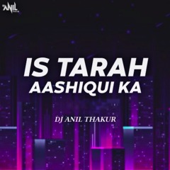 Is Tarah Aashiqui Ka