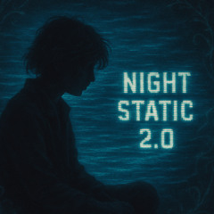 Night Static 2.0