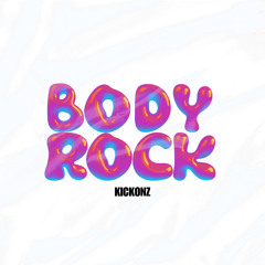 KICKONZ - BODY ROCK [FREE DOWNLOAD]