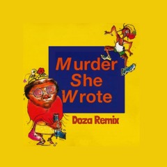 Murder She Wrote (Doza Remix)