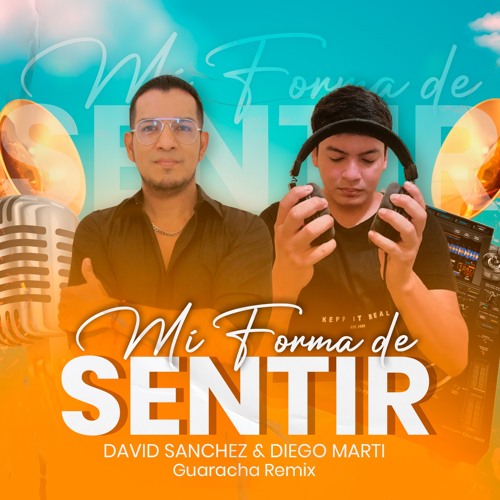 Mi Forma De Sentir ... David Sanchez Ft Diego Marti (Guaracha Remix Extended Version) 2024