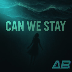 Can We Stay