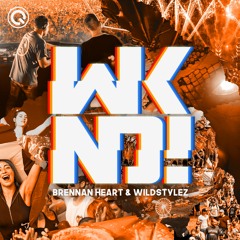 Brennan Heart & Wildstylez - WKND! | Q-dance Records