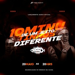 10 MINUTINHOS DE UM JEITO DIFERENTE (PART DJ 2K DA SERRA)