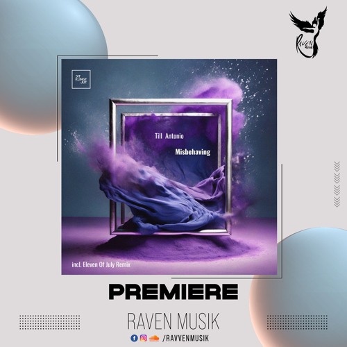 PREMIERE: Till Antonio - Misbehaving (Eleven Of July Remix) [DIT KLINGT JUT]