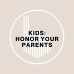 (9-1-24) Honor Your Parents -- Kids:  Honor Your Parents