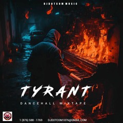 DJ DOTCOM PRESENTS TYRANT DANCEHALL MIXTAPE (JUNE - 2023) (CLEAN)🧨