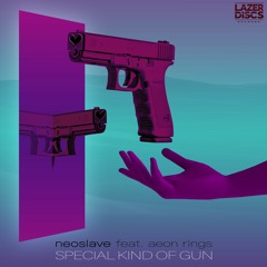 Neoslave - Special Kind Of Gun (feat. Aeon Rings)