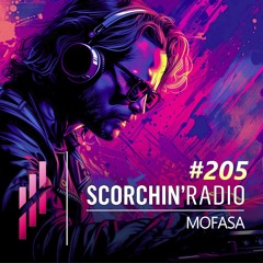Scorchin' Radio 205 - Mofasa