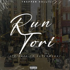 Run Tori(Tribute To Supamega)
