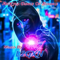 An'Xtra Ounce Of Bounce Vol 5