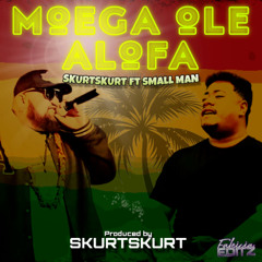 SKURTSKURT - Moega O Le Alofa (feat Small Man)