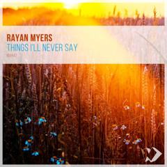 Rayan Myers - Things I'll Never Say (Original Mix)