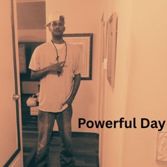 Powerful Day