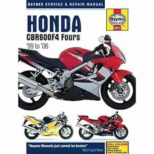 $Get~ @PDF Honda CBR600F4 Fours 1999-2006 (Haynes Service & Repair Manual) Written by  Max Hayn