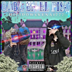 BABA EN EL PISO - 12HIPIDOW X KENAI777 (VIDEO EN LA DESC)