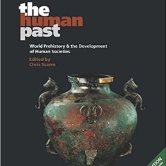 READ ⚡️ DOWNLOAD The Human Past: World Prehistory and the Development of Human Societies (Third Edit
