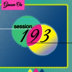 Groove On: Session 193 (Special 420 Edition)