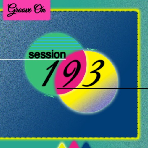 Groove On: Session 193 (Special 420 Edition)