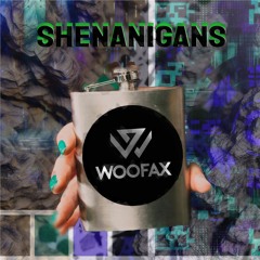 Woofax - Shenanigans